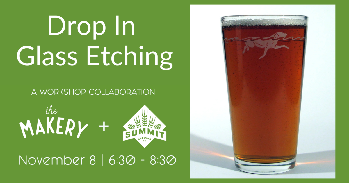 Drop In Glass Etching at Summit Brewing featuring The Makery Visit
