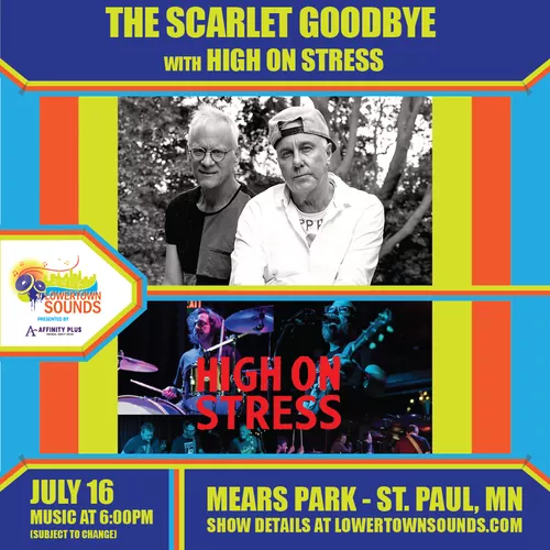 Lowertown Sounds - The Scarlet Goodbye & High on Stress